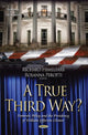 Book cover of: True Third Way? Domestic Policy and the Presidency of William Jefferson Clinton