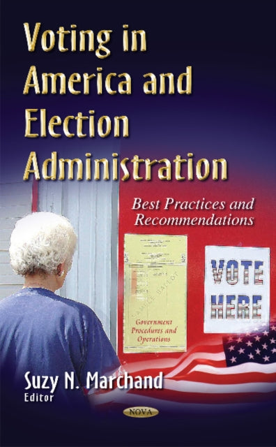 Book cover of: Voting in America & Election Administration. By: Suzy N. Marchand