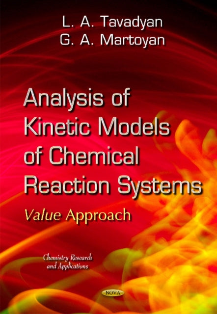 Book cover of: Analysis of Kinetic Models of Chemical Reaction Systems. Value Approach. By: L. A. Tavadyan