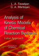 Book cover of: Analysis of Kinetic Models of Chemical Reaction Systems. Value Approach. By: L. A. Tavadyan