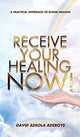 Book cover of: Receive Your Healing Now