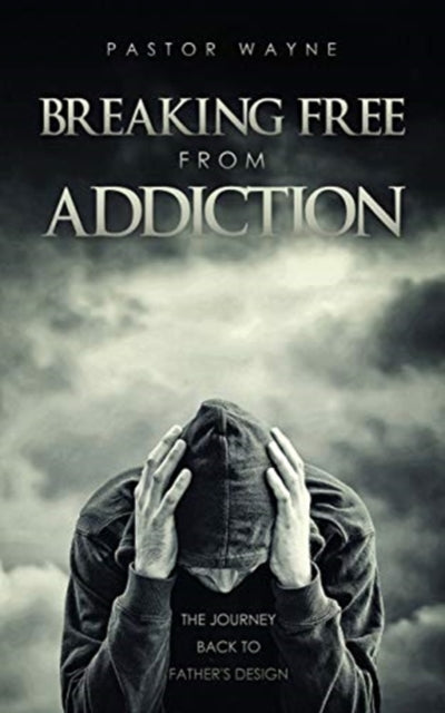 Book cover of: Breaking Free from Addiction