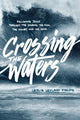 Book cover of: Crossing the Waters. By: Leslie Leyland Fields