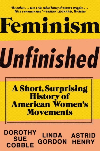 Book cover of: Feminism Unfinished. By: Dorothy Sue Cobble