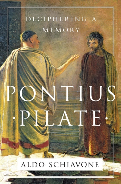 Book cover of: Pontius Pilate. By: Aldo Schiavone