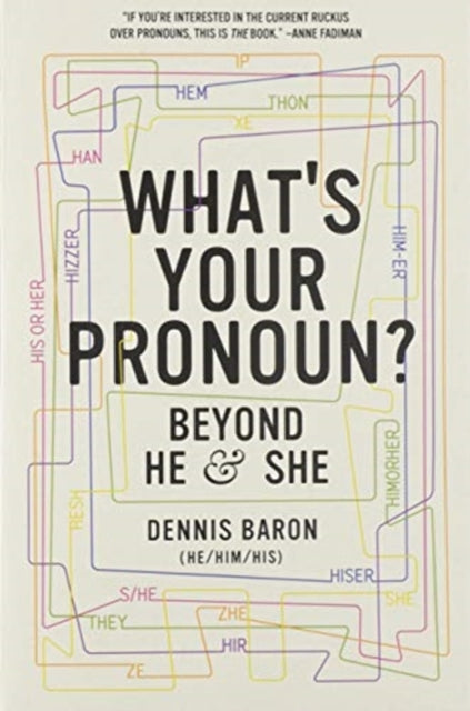 Book cover of: What's Your Pronoun?. By: Dennis Baron