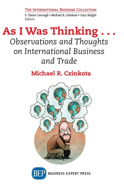Book cover of: As I Was Thinking…. By: Michael R. Czinkota