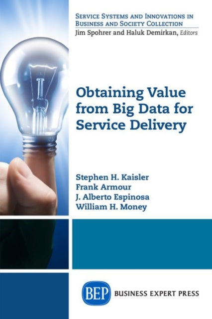 Book cover of: Obtaining Value from Big Data for Service Delivery. By: Stephen H. Kaisler