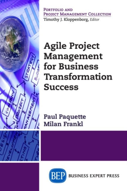 Book cover of: Agile Project Management for Business Transformation Success. By: Paul Paquette