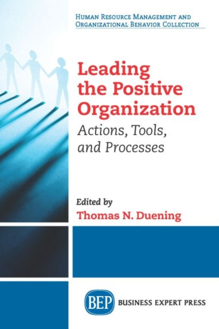 Book cover of: Leading the Positive Organization. By: Thomas N. Duening