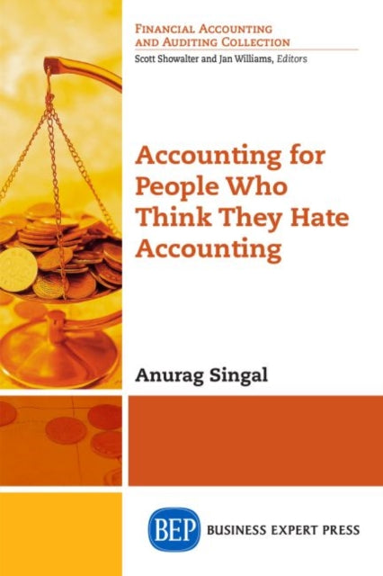 Book cover of: Accounting for People Who Think They Hate Accounting. By: Anurag Singal