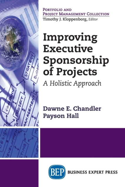 Book cover of: Improving Executive Sponsorship of Projects. By: Dawne E. Chandler