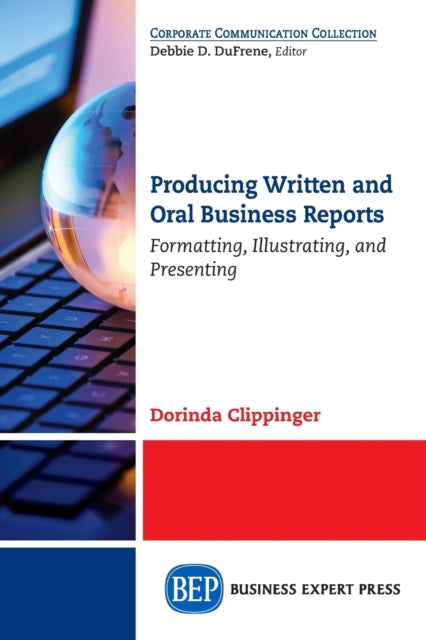 Book cover of: Producing Written and Oral Business Reports. By: Dorinda Clippinger