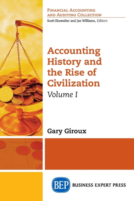 Book cover of: Accounting History and the Rise of Civilization, Volume I. By: Gary Giroux