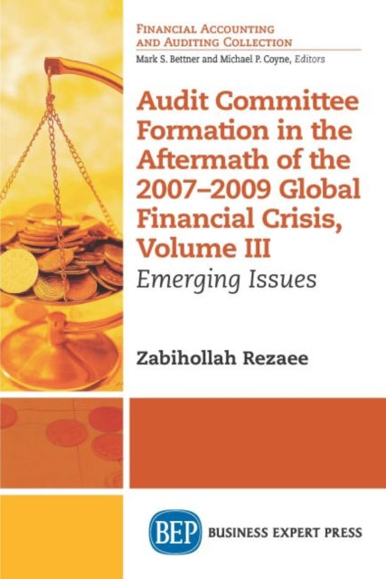 Book cover of: Audit Committee Formation in the Aftermath of the 2007-2009 Global Financial Crisis, Volume III. By: Zabihollah Rezaee