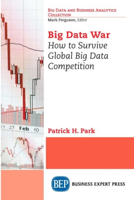 Book cover of: Big Data War. By: Patrick H. Park
