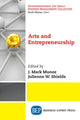 Book cover of: Arts and Entrepreneurship. By: J. Mark Munoz