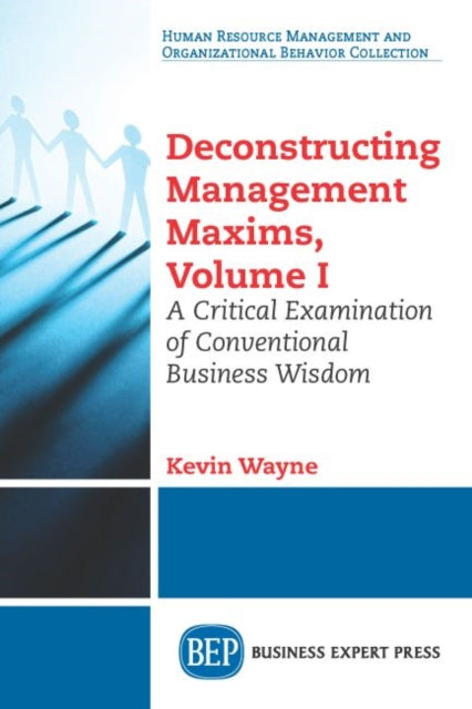 Book cover of: Deconstructing Management Maxims, Volume I. By: Kevin Wayne