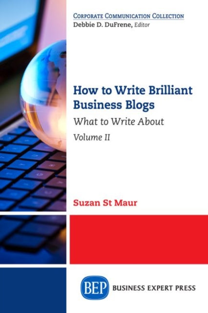 Book cover of: How to Write Brilliant Business Blogs, Volume II. By: Suzan St. Maur