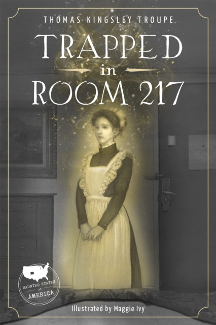 Book cover of: Trapped in Room 217. By: Thomas Kingsley Troupe