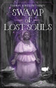 Book cover of: Swamp of Lost Souls. By: Thomas Kingsley Troupe