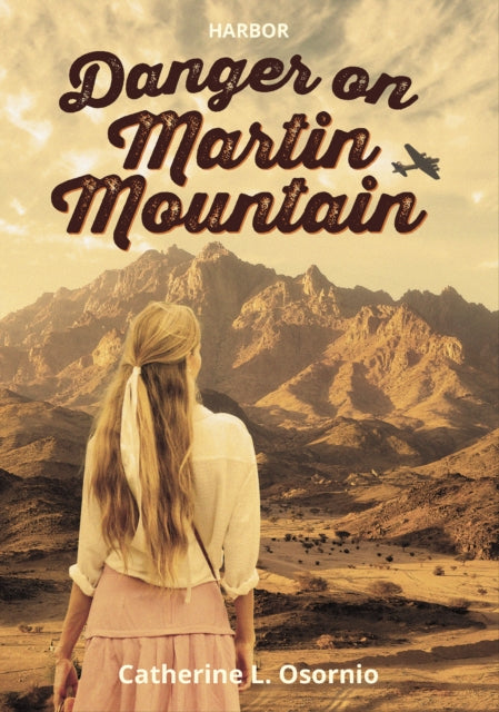 Book cover of: Danger on Martin Mountain. By: Catherine L. Osornio