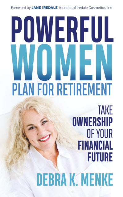 Book cover of: Powerful Women Plan for Retirement. By: Debra K. Menke