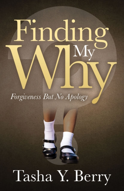 Book cover of: Finding My Why. By: Tasha Y. Berry