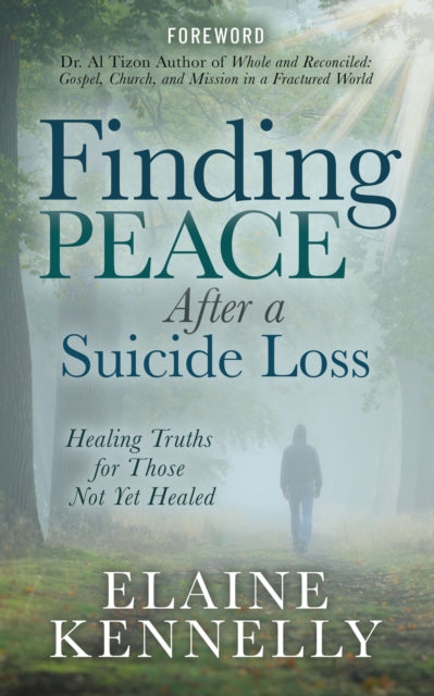 Book cover of: Finding Peace After a Suicide Loss. By: Elaine Kennelly