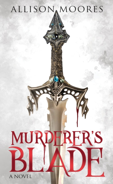 Book cover of: Murderer's Blade. By: Allison Moores