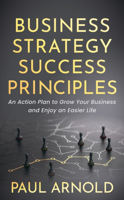 Book cover of: Business Strategy Success Principles. By: Paul Arnold