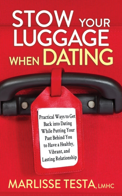 Book cover of: Stow YourLuggage When Dating. By: Marlisse Testa