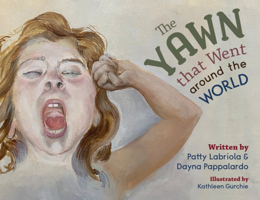 Book cover of: Yawn that Went around the World. By: Patty Labriola