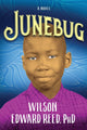 Book cover of: Junebug. By: Wilson Edward Reed