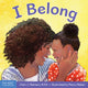 I Belong, A book about being part of a family and a group 9781631982149 Cheri J. Meiners