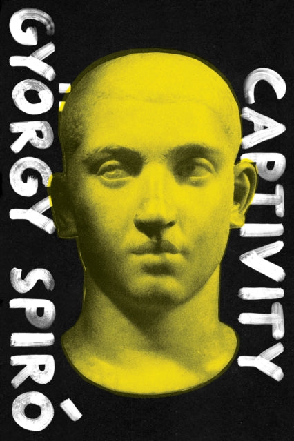 Book cover of: Captivity. By: György Spiró