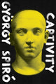 Book cover of: Captivity. By: György Spiró