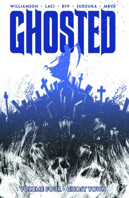 Book cover of: Ghosted Volume 4: Ghost Town. By: Joshua Williamson