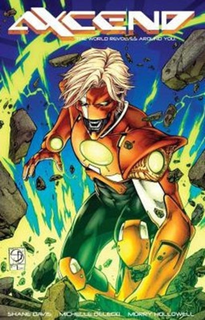 Book cover of: Axcend Volume 1: The World Revolves Around You. By: Shane Davis