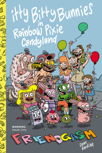 Book cover of: Itty Bitty Bunnies: Friendgasm. By: Dean Rankine
