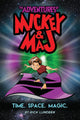 Book cover of: Adventures of Mickey & Maj: Time. Space. Magic.. By: Rick Lundeen