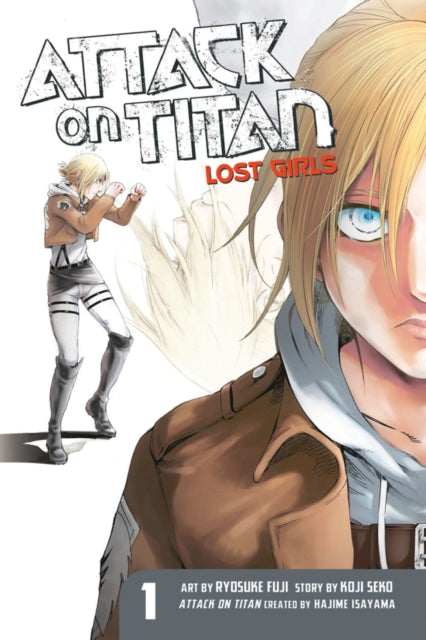 Book cover of: Attack On Titan: Lost Girls The Manga 1. By: 瀬古浩司
