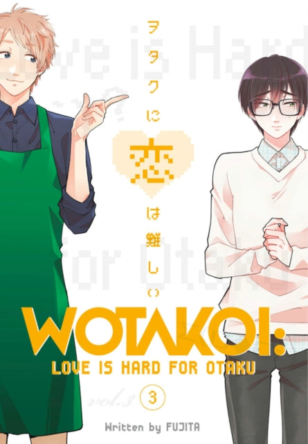 Book cover of: Wotakoi: Love Is Hard For Otaku 3. By: Fujita