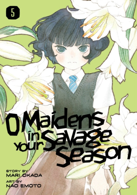 Book cover of: O Maidens In Your Savage Season 5. By: Mari Okada