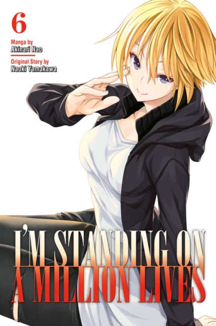 Book cover of: I'm Standing On A Million Lives 6. By: Naoki Yamakawa
