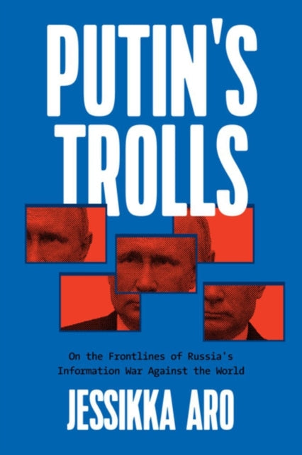 Book cover of: Putin's Trolls. By: Jessikka Aro