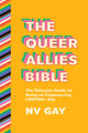 Book cover of: Queer Allies Bible. By: NV Gay