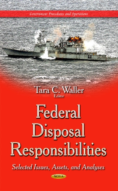 Book cover of: Federal Disposal Responsibilities. By: Tara C. Waller