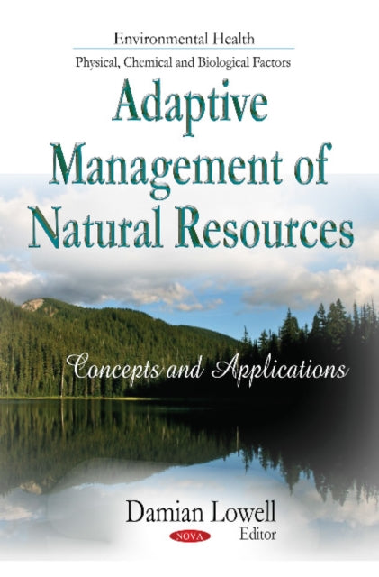 Book cover of: Adaptive Management of Natural Resources. By: Damian Lowell