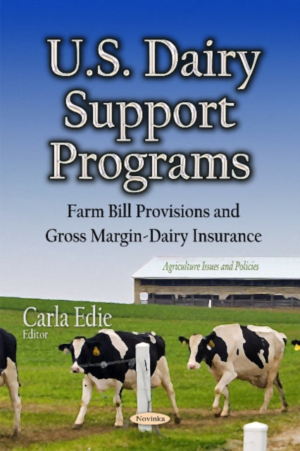 Book cover of: U.S. Dairy Support Programs. By: Carla Edie